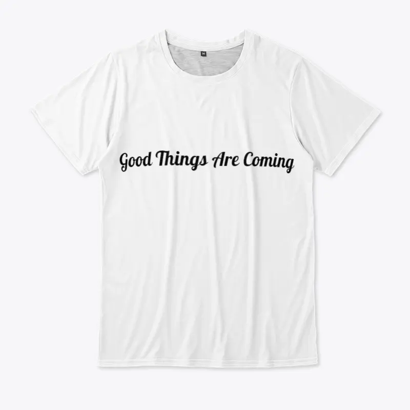 Good Things Are Coming